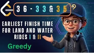 LeetCode 3633 & 3635 : Earliest Finish Time for Land and Water Rides I & II | O(N*M) to O(N+M)