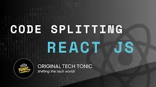 Code splitting in react js | Original Tech Tonic | React JS #51
