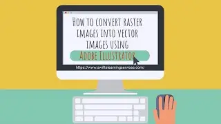 Convert Raster Images into Vector Images Using Adobe Illustrator