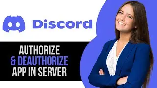 How to Authorize & Deauthorize Apps on Discord