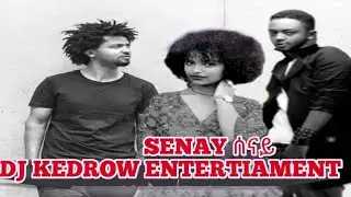 DJ Kedrow Ethiopian New 2023 music ( SENAY Nonstop mix) Vol (#94)