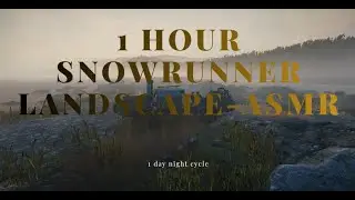 1 Hour SnowRunner Maine DLC Lowland Southwest Island 🌅❄️🌲 | SilentGamer Ambience ASMR