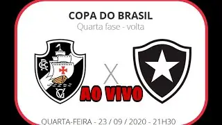 Vasco x Botafogo 🤜🤛 ao vivo   copa do Brasil