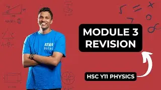 Module 3 Revision | HSC Year 11 Physics