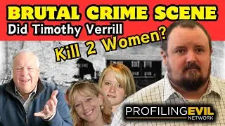 Did Timothy Verrill Murder Two Women? | Profiling Evil