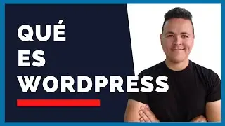 ¿Qué es WordPress? Explicación al grano.