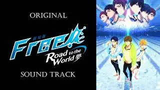 「Free! -Road to the World- the Dream」OST/Original Sound Track