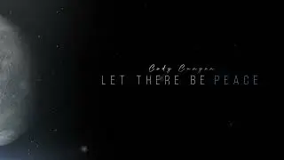 Cody Canyon | Let There Be Peace
