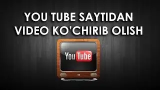 Youtube saytidan video ko'chirib olish (Скачать видео с Ютуба)