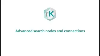 Advanced search nodes and connections
