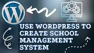 How To Use WordPress To Create A School Management System (2023)