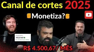 DÁ PRA TER CANAL DE CORTES EM 2025? (TRUQUE Pra MONETIZAR)