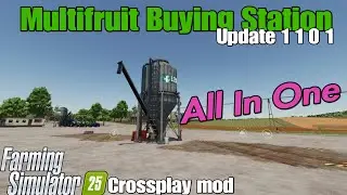 Multifruit Buying Station / FS25 UPDATE Feb 11/25