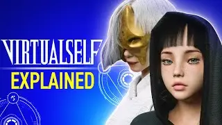 Comprehensive Breakdown of Virtual Self (there's a lot)