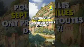 Pourquoi les 7 merveilles du monde ont presque toutes disparu ?! 