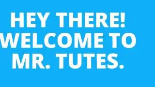 Welcome To Mr. Tutes