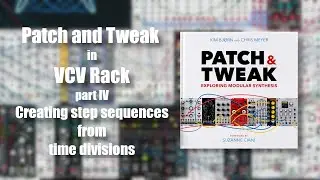 Patch and Tweak in VCV Rack - Creating step sequences from time divisions