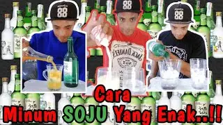 Cara Minum SOJU Yang Enak dan Nikmat | SOJU Enaknya Dicampur Dengan Apa??