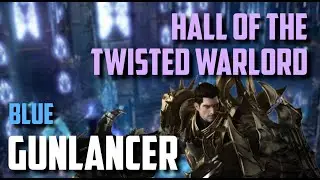 [Lost Ark] Hall of the Twisted Warlord - Blue Gunlancer | Phantom Palace Abyss Dungeon