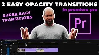 2 Easy Ways to make Opacity Transitions in Premiere Pro 2024