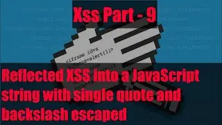 reflected xss into a javascript string with single quote and backslash escaped -  2021 (PART -9)
