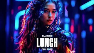Bille Eilish - Lunch (Teco Remix)
