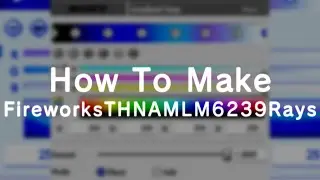 How To Make FireworksTHNAMLM6239Rays