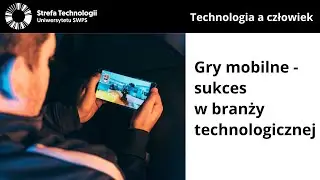 Gry mobilne - sukces w branży technologicznej - K. Maliński (Huuuge Games), dr M. Bielecki