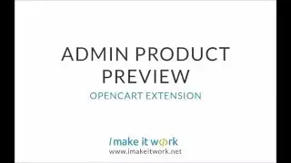 Admin Product Preview OpenCart extension by ImakeITwork