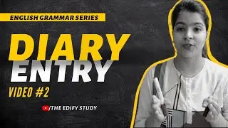How To Write A Diary Entry | Diary Entry | Format of Diary Entry | The Edify Study