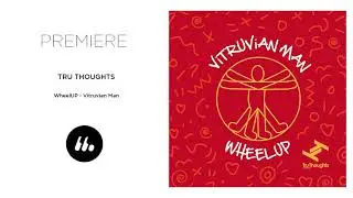 WheelUP - Vitruvian Man (Tru Thoughts) | Le Mellotron Premiere