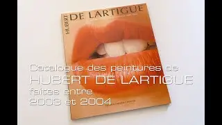 Catalogue les œuvres de Hubert de Lartigue faites en 2003 et 2004.