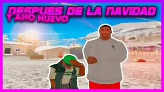 DESPUÉS de la NAVIDAD y AÑO NUEVO - GTA San Andreas Loquendo