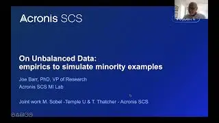 Joe Barr at Acronis SCS MI Lab: On Unbalanced Data
