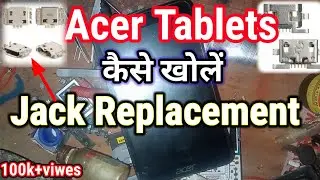 Acer tablet jack changing |how to jack replacement acer Tablet dissembling kesay kare