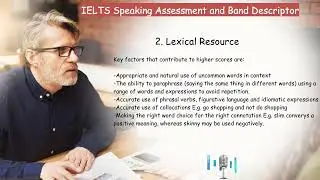 IELTS speaking assessment- band descriptor :Fluency and Coherence, Lexical Resource, Pronunciation