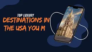 Top Luxury Destinations in the USA You M ✈️💎