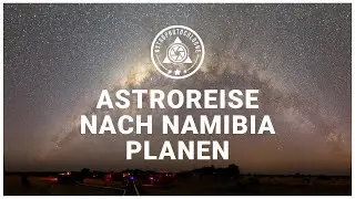 Was kostet eine Astroreise zu einer Astrofarm nach Namibia und wie plant man eine solche Reise.