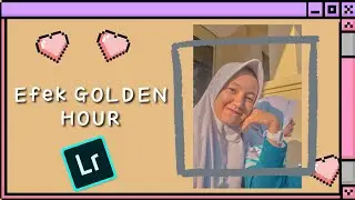 CARA EDIT EFEK GOLDEN HOUR