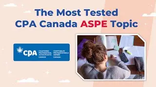 The MOST Tested ASPE Topic On CPA Canada Exams - 100% - ASPE 3400 Revenue Recognition