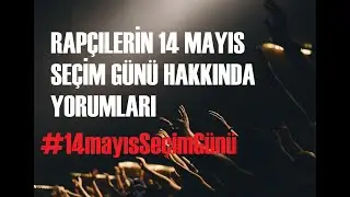 RAPÇILERİN SEÇİMLER HAKKINDA YORUMLARI (Kemal Kılıçdaroğlu - RTE)