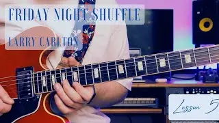 LEARN HOW TO PLAY // Friday Night Shuffle - Larry Carlton // Lesson 5