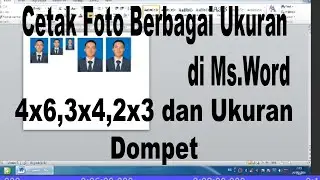 CARA MENCETAK FOTO UKURAN 4X6,3X4,2X3 DAN UKURAN DOMPET DI MICROSOFT WORD
