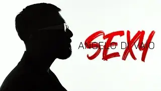 Angelo Di Vaio - Sexy                                                    (Video Ufficiale 2023)