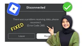How to Fix Error Code 260 on Roblox (2025)? Error code 260!