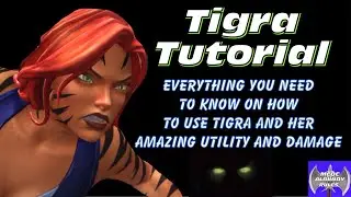 TIGRA Tutorial! Everything you need to know on how to use Tigra! Great utility and damage!