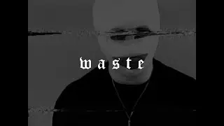KXLLSWXTCH - WASTE  [WILLIX FLIP]