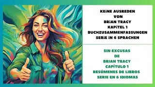 SIN EXCUSAS DE BRIAN TRACY, CAPÍTULO 1 - texto alemán español, audio alemán - RESÚMENES DE LIBROS