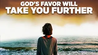 The Favor of God Will Change Your Life! (Have The Right Attitude & Remain Faithful!)