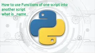 80.Complete Python Basics for Automation - How to use Functions of one Script into Another Script